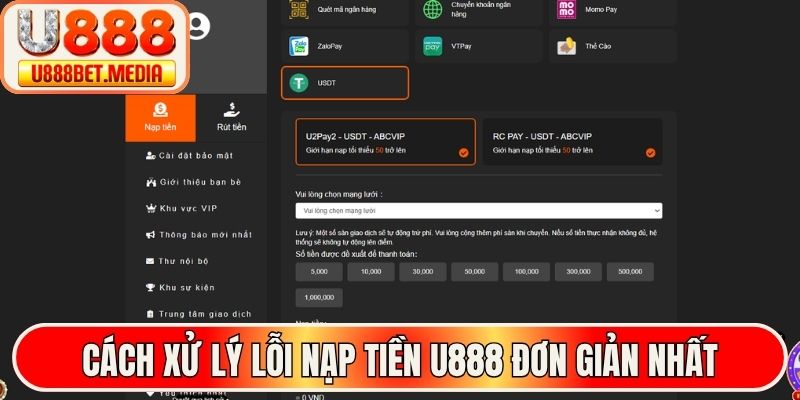 Cách xử lý lỗi nạp tiền U888 đơn giản nhất