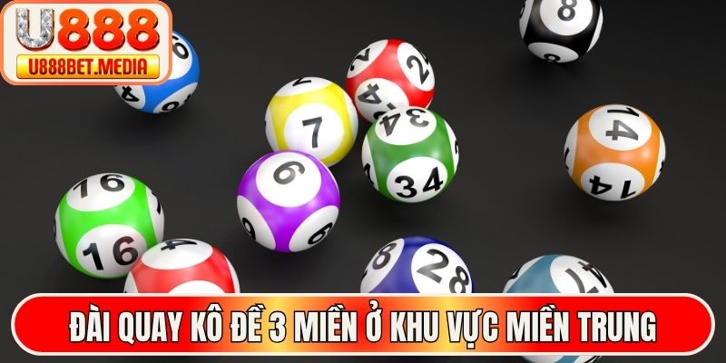 Tìm hiểu đài quay kô đề 3 miền ở khu vực miền Trung