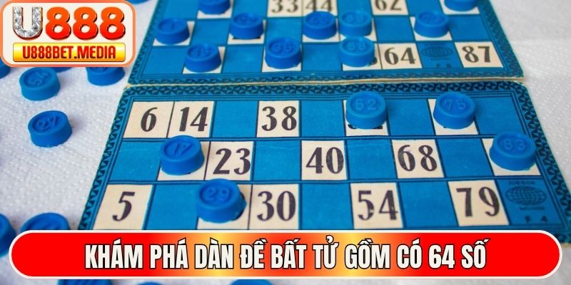 Khám phá dàn đề bất tử gồm có 64 số