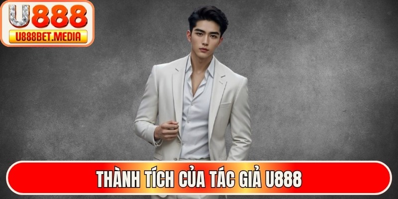 Thành tích của tác giả U888 trong việc tạo cẩm nang bắt cầu